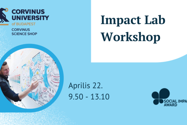 Impact Lab Workshop a Corvinus Science Shop-pal együttműködve